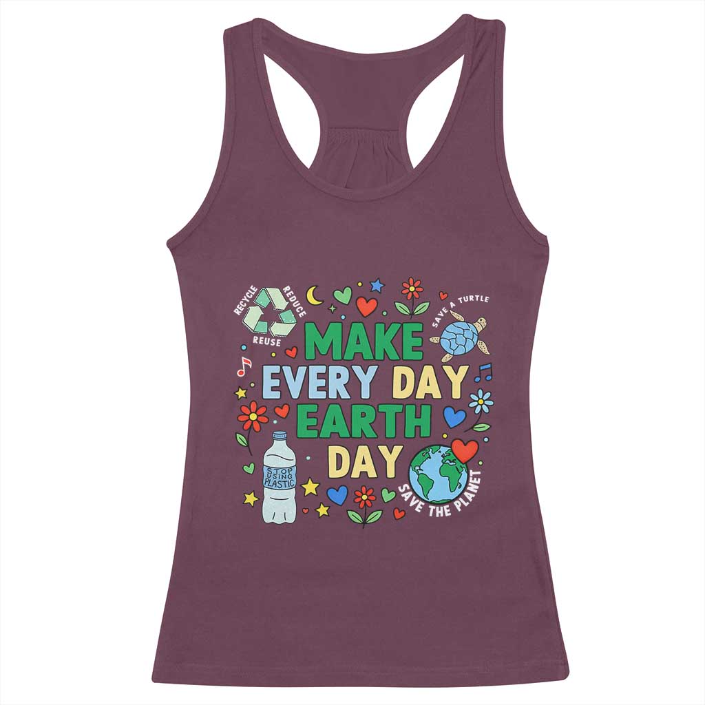 Make Every Day Earth Day Student Gift Racerback Tank Top Environmental Awareness TS12 Maroon Print Your Wear