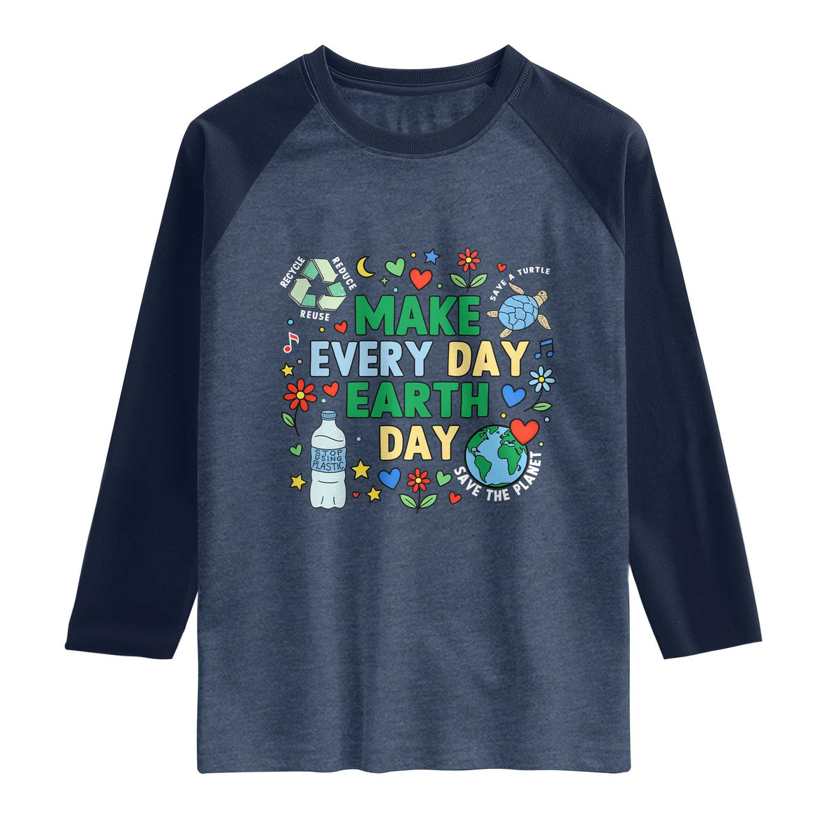 Make Every Day Earth Day Student Gift Raglan Shirt Environmental Awareness TS12 Heather Denim Navy Print Your Wear