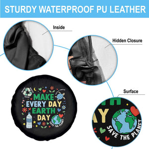 Make Every Day Earth Day Student Gift Spare Tire Cover Environmental Awareness TS12 Print Your Wear