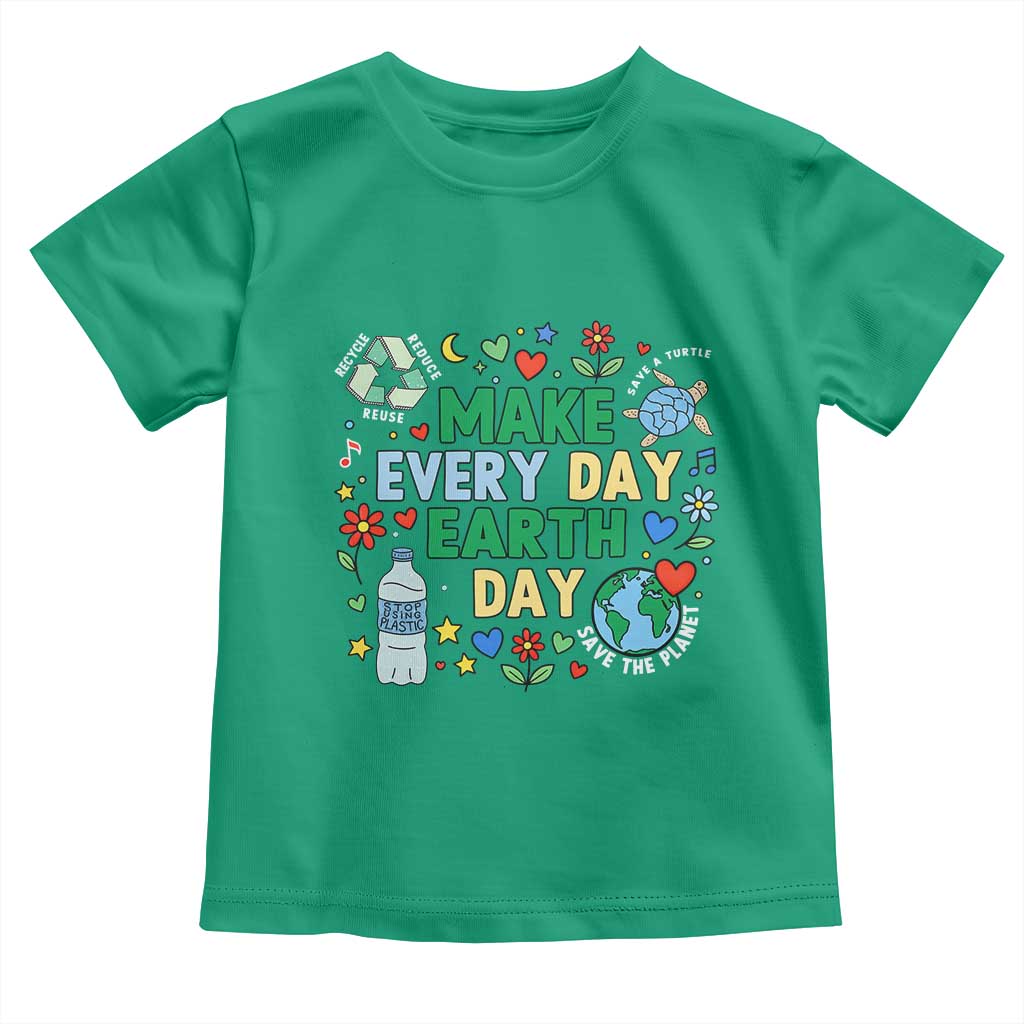 Make Every Day Earth Day Student Gift Toddler T Shirt Environmental Awareness TS12 Irish Green Print Your Wear