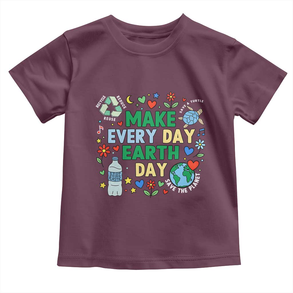 Make Every Day Earth Day Student Gift Toddler T Shirt Environmental Awareness TS12 Maroon Print Your Wear