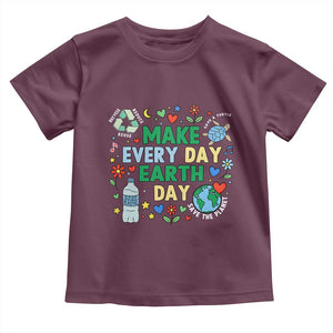 Make Every Day Earth Day Student Gift Toddler T Shirt Environmental Awareness TS12 Maroon Print Your Wear