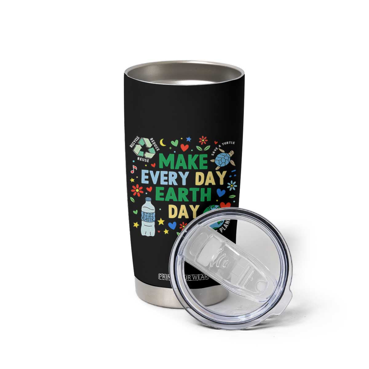 Make Every Day Earth Day Student Gift Tumbler Cup Environmental Awareness TS12 Print Your Wear