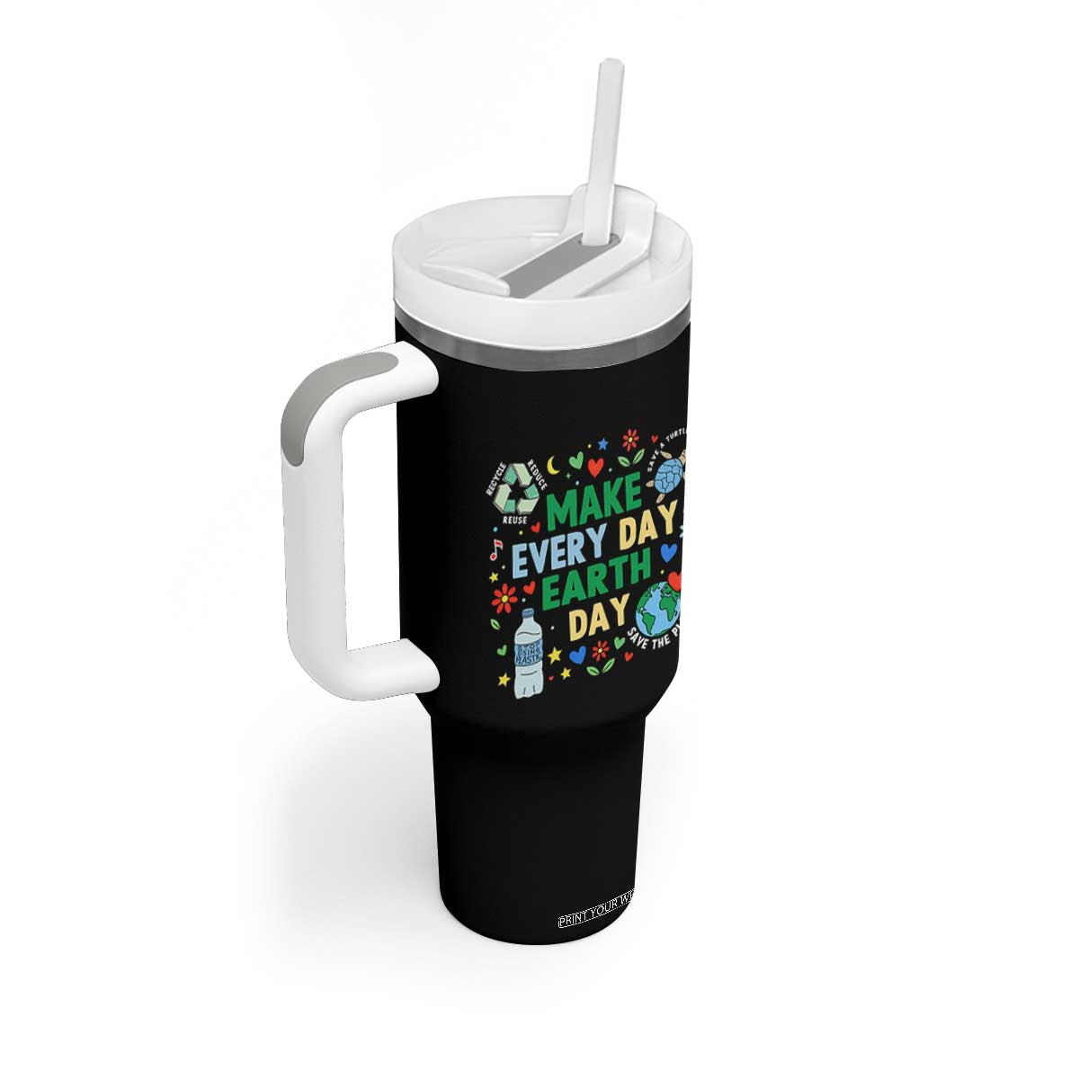 Make Every Day Earth Day Student Gift Tumbler With Handle Environmental Awareness TS12 Print Your Wear