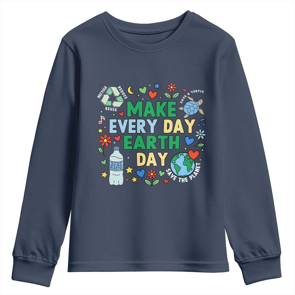 Make Every Day Earth Day Student Gift Youth Sweatshirt Environmental Awareness TS12 Navy Print Your Wear
