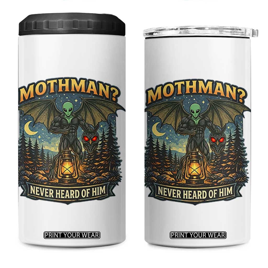 Funny Mothman Cryptid Believer 4 in 1 Can Cooler Tumbler Never Heard Of Him TS12 One Size: 16 oz White Print Your Wear