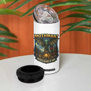 Funny Mothman Cryptid Believer 4 in 1 Can Cooler Tumbler Never Heard Of Him TS12 Print Your Wear