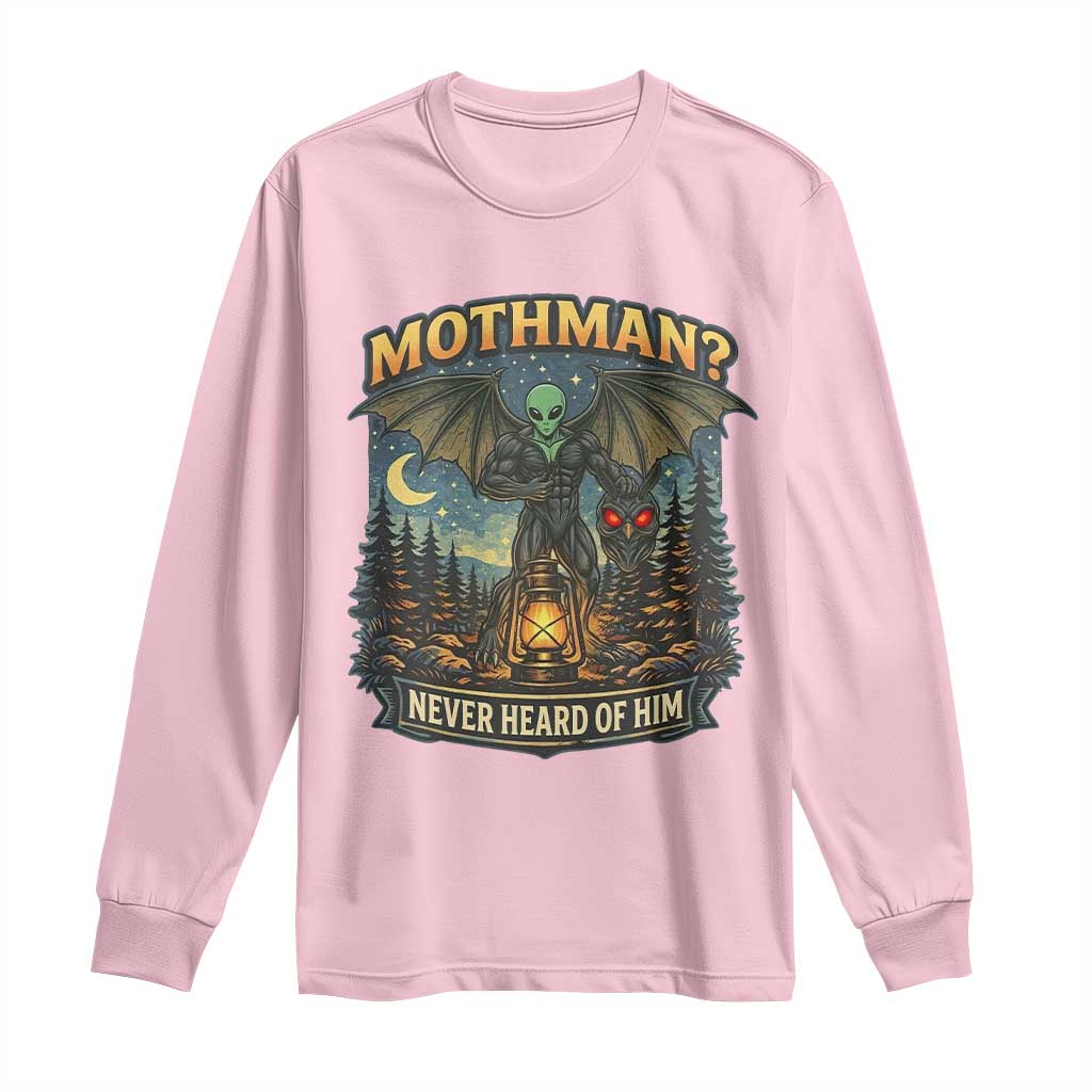 Funny Mothman Cryptid Believer Long Sleeve Shirt Never Heard Of Him TS12 Light Pink Print Your Wear