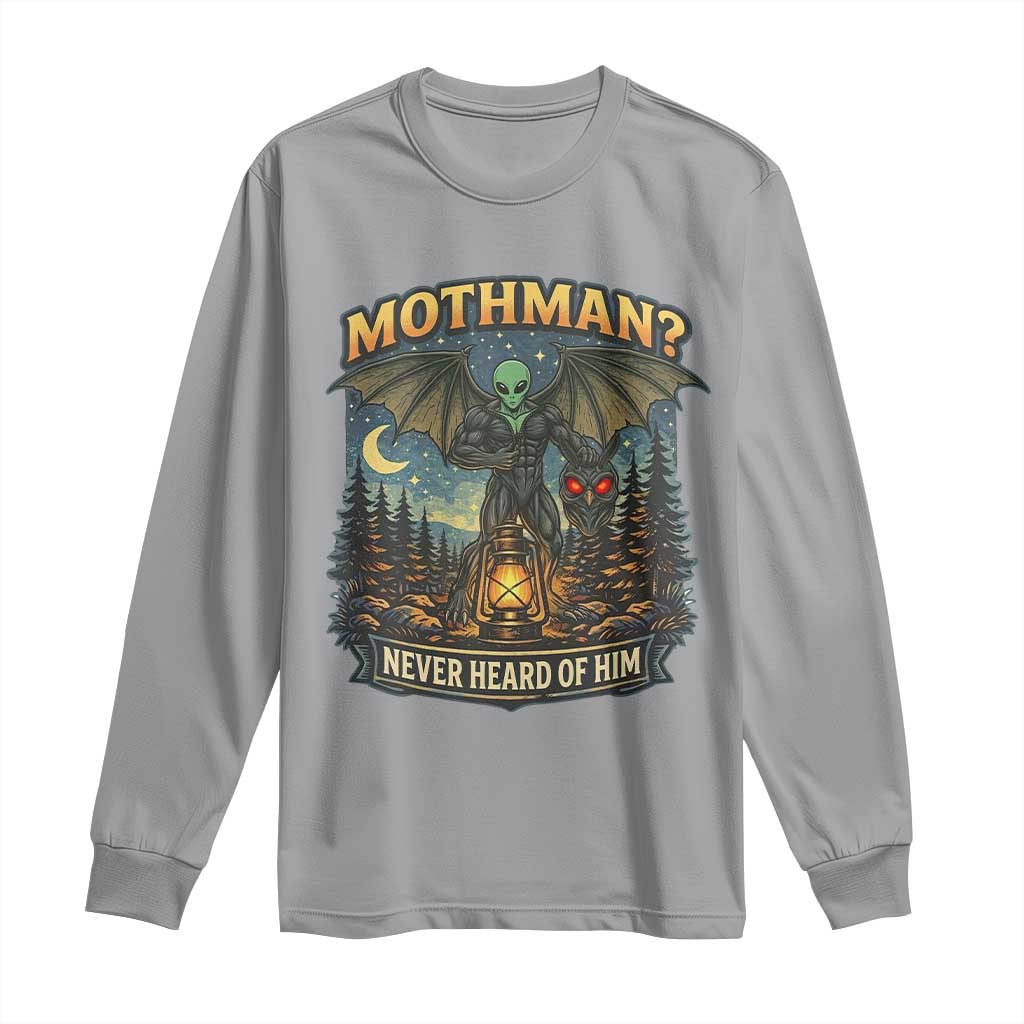 Funny Mothman Cryptid Believer Long Sleeve Shirt Never Heard Of Him TS12 Sport Gray Print Your Wear