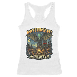 Funny Mothman Cryptid Believer Racerback Tank Top Never Heard Of Him TS12 White Print Your Wear