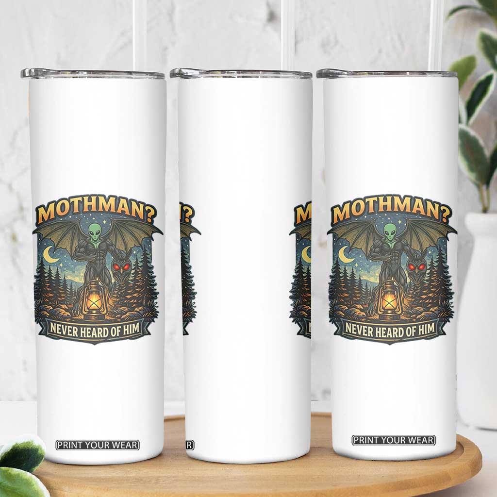 Funny Mothman Cryptid Believer Skinny Tumbler Never Heard Of Him TS12 Print Your Wear