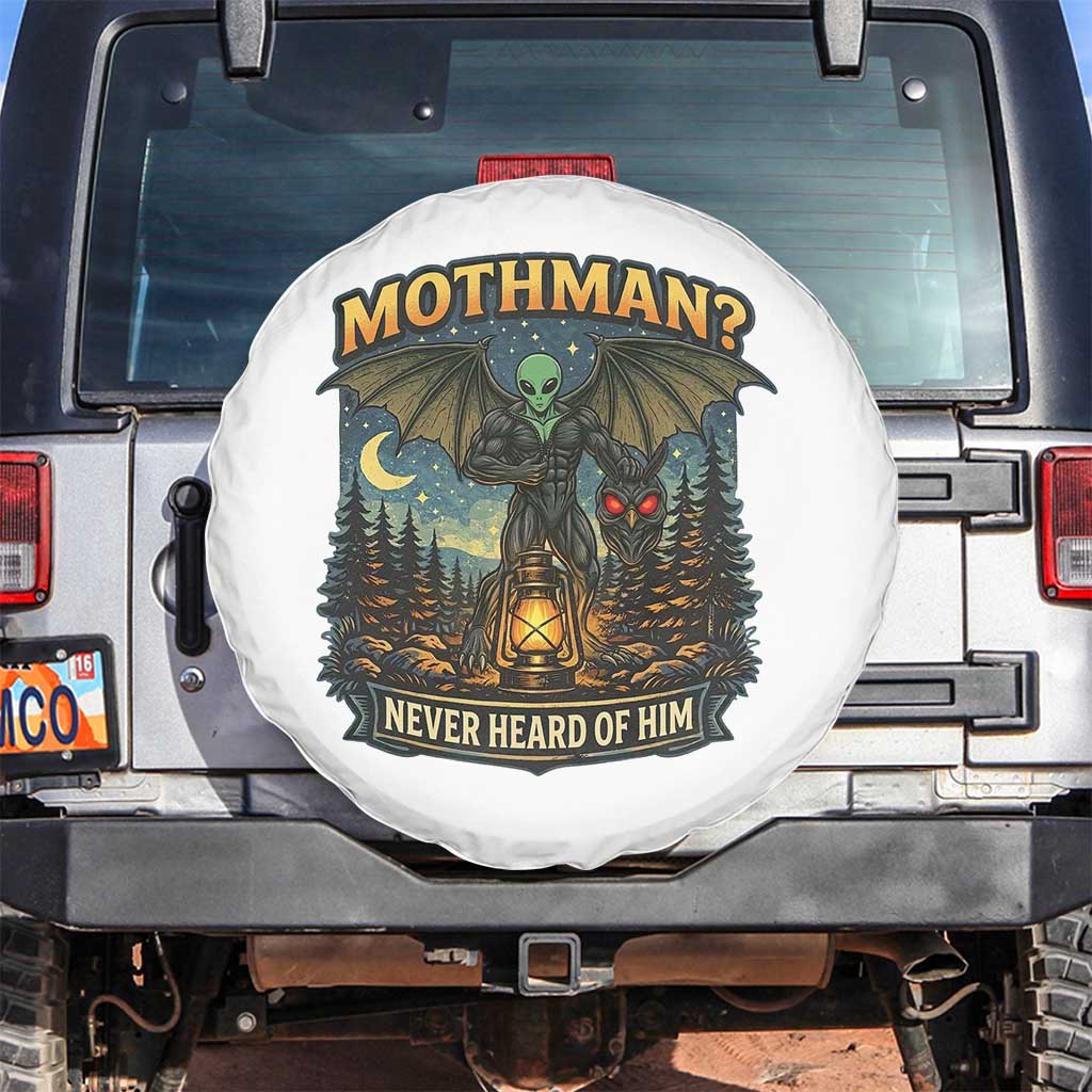 Funny Mothman Cryptid Believer Spare Tire Cover Never Heard Of Him TS12 No hole White Print Your Wear