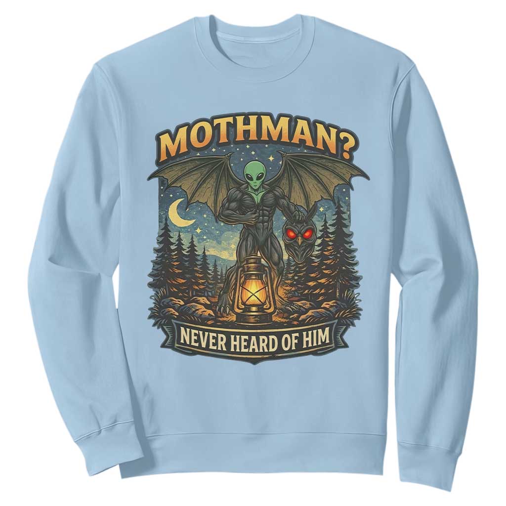 Funny Mothman Cryptid Believer Sweatshirt Never Heard Of Him TS12 Light Blue Print Your Wear