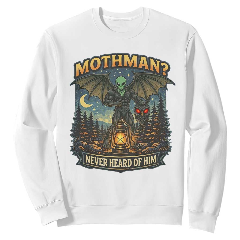 Funny Mothman Cryptid Believer Sweatshirt Never Heard Of Him TS12 White Print Your Wear