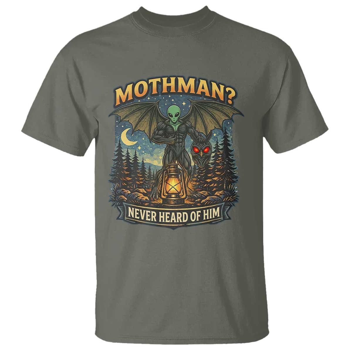 Funny Mothman Cryptid Believer T Shirt Never Heard Of Him TS12 Military Green Print Your Wear