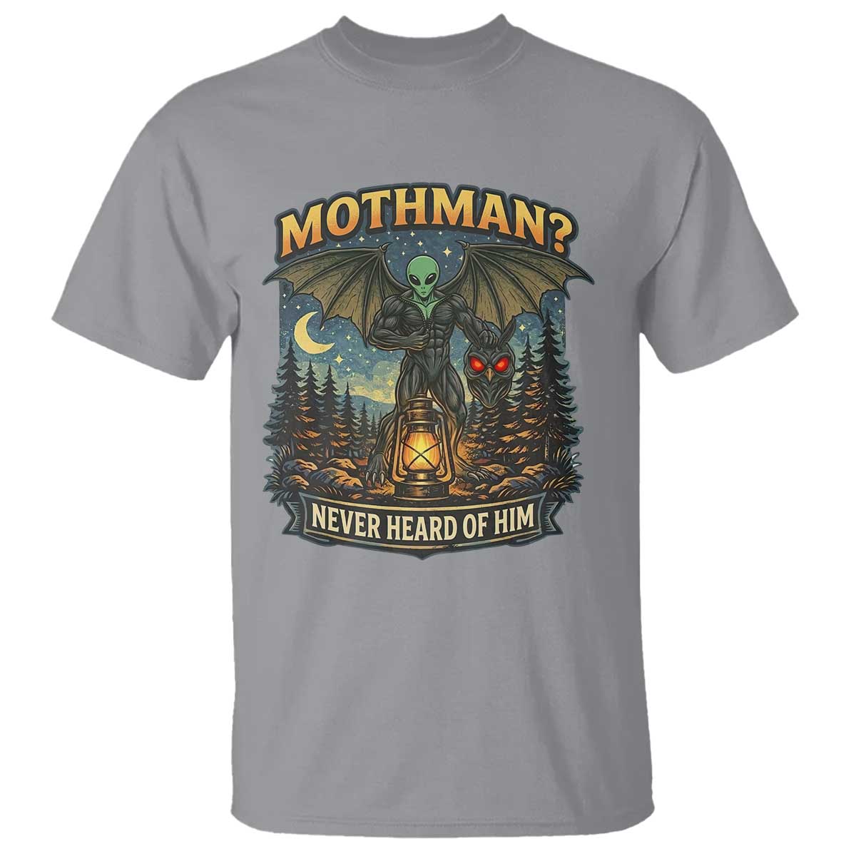 Funny Mothman Cryptid Believer T Shirt Never Heard Of Him TS12 Sport Gray Print Your Wear