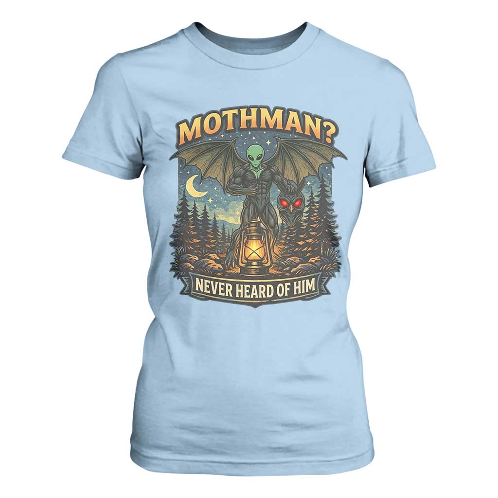 Funny Mothman Cryptid Believer T Shirt For Women Never Heard Of Him TS12 Light Blue Print Your Wear