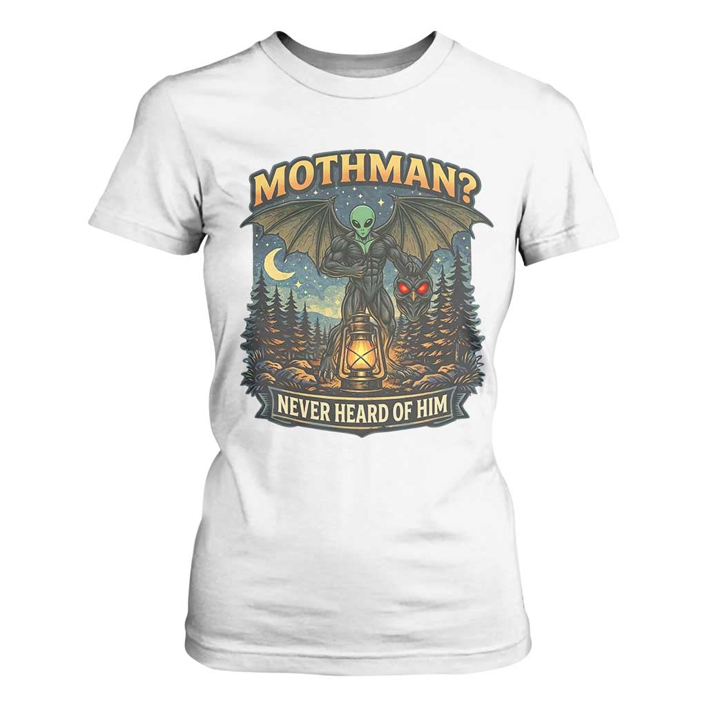 Funny Mothman Cryptid Believer T Shirt For Women Never Heard Of Him TS12 White Print Your Wear