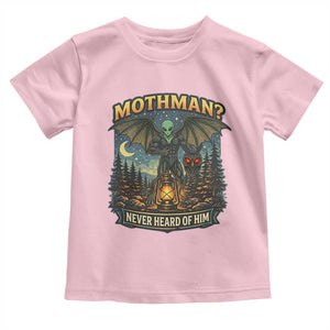 Funny Mothman Cryptid Believer Toddler T Shirt Never Heard Of Him TS12 Light Pink Print Your Wear