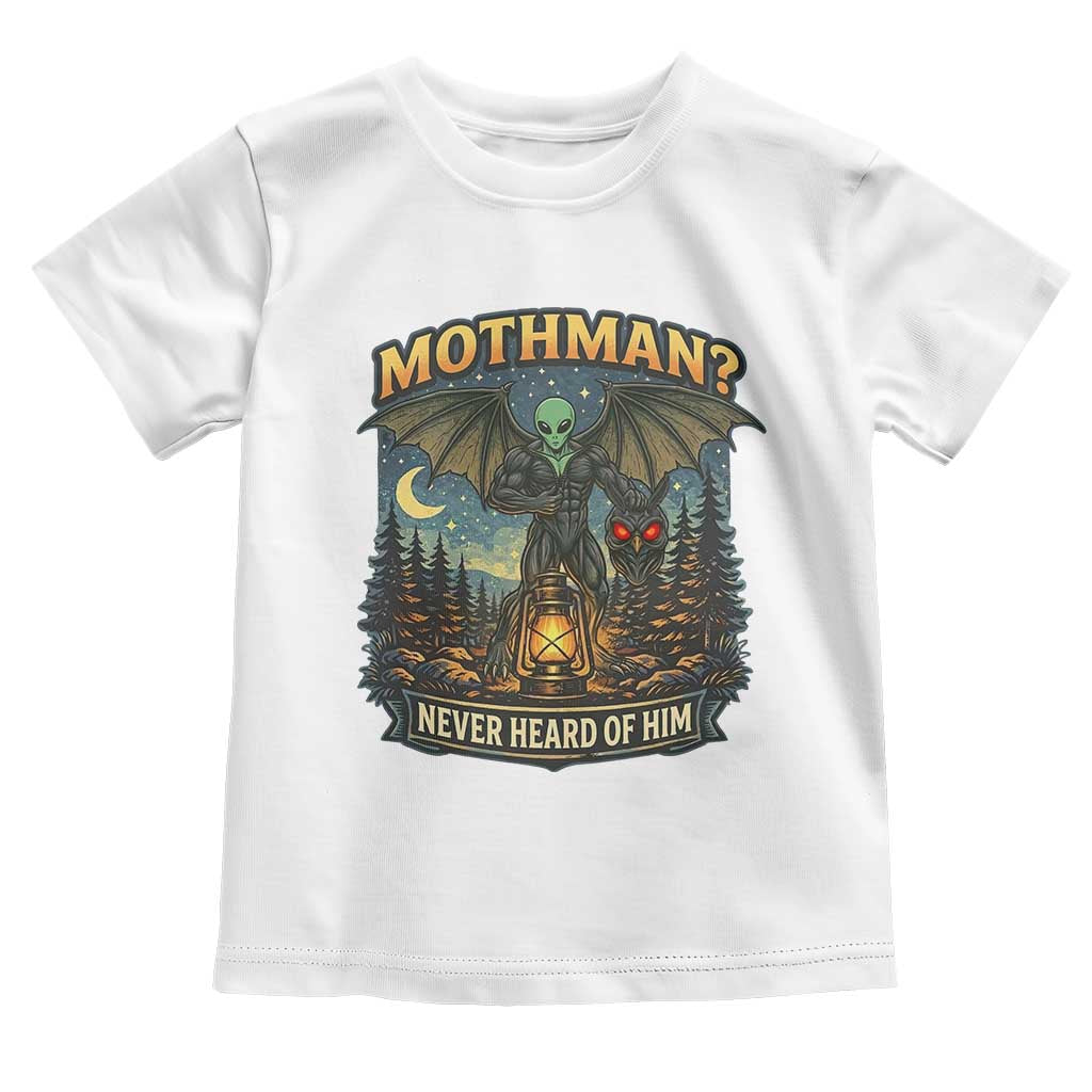 Funny Mothman Cryptid Believer Toddler T Shirt Never Heard Of Him TS12 White Print Your Wear