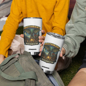Funny Mothman Cryptid Believer Tumbler Cup Never Heard Of Him TS12 Print Your Wear