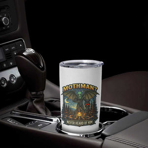Funny Mothman Cryptid Believer Tumbler Cup Never Heard Of Him TS12 Print Your Wear