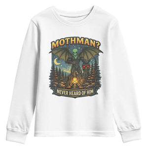 Funny Mothman Cryptid Believer Youth Sweatshirt Never Heard Of Him TS12 White Print Your Wear