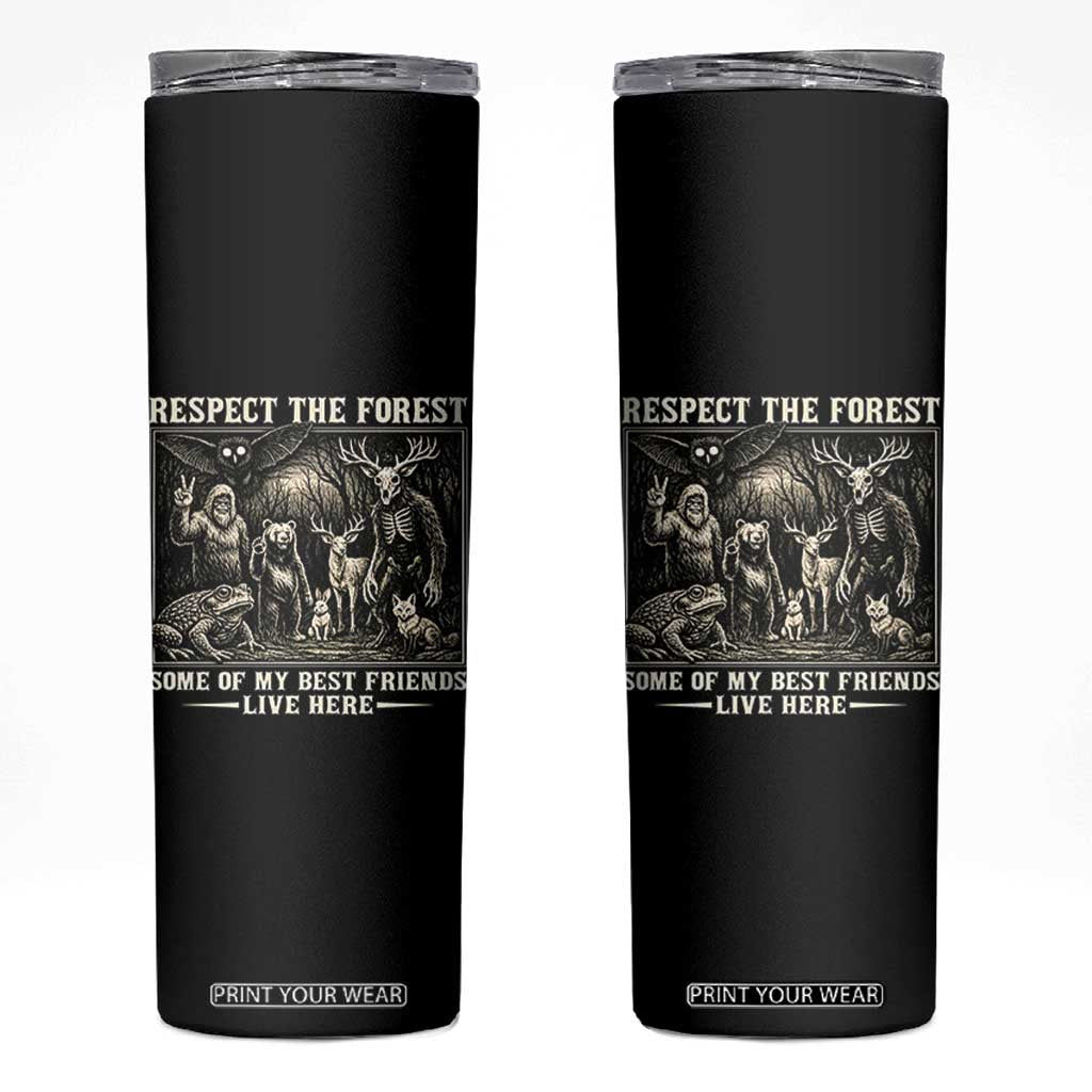 Respect The Forest My Best Friends Live Here Skinny Tumbler Cryptid Forest Lover TS12 Black Print Your Wear