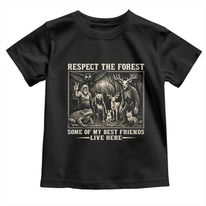 Respect The Forest My Best Friends Live Here Toddler T Shirt Cryptid Forest Lover TS12 Black Print Your Wear