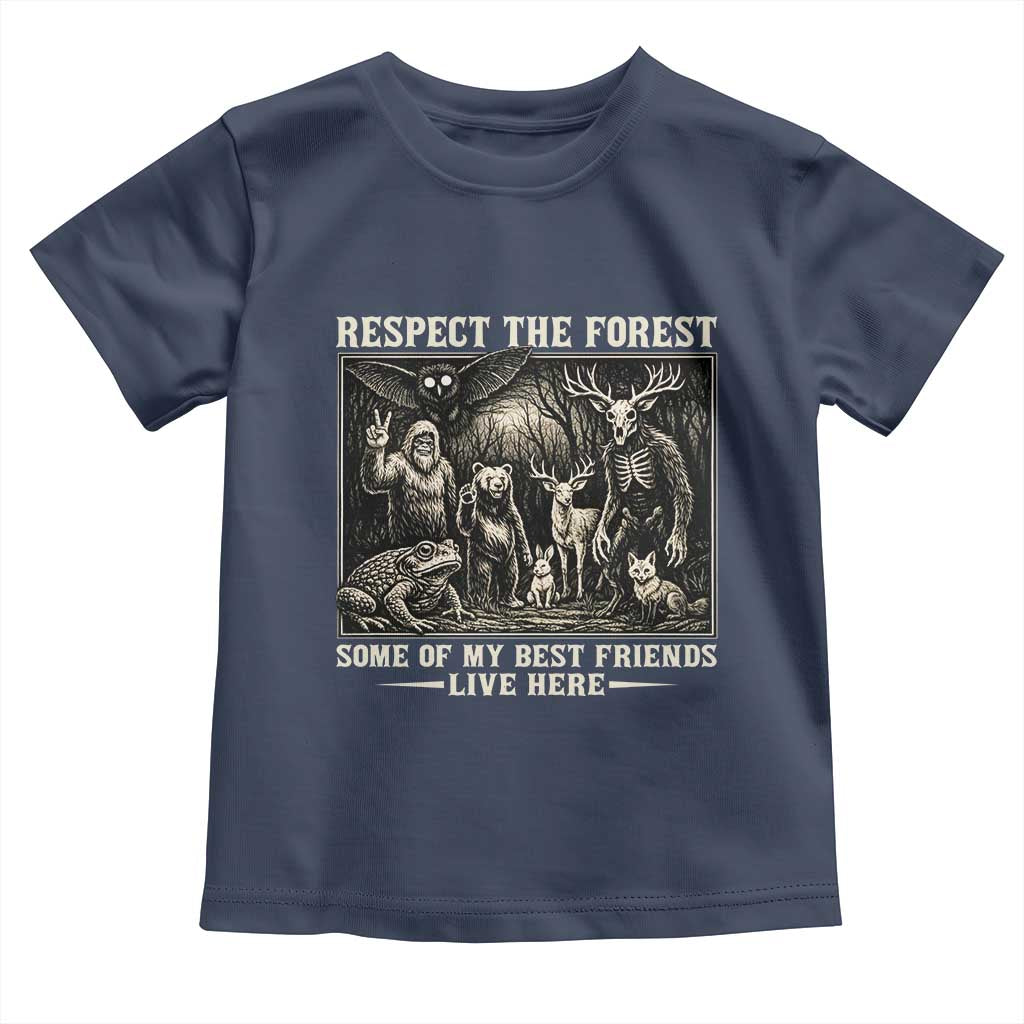 Respect The Forest My Best Friends Live Here Toddler T Shirt Cryptid Forest Lover TS12 Navy Print Your Wear