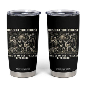 Respect The Forest My Best Friends Live Here Tumbler Cup Cryptid Forest Lover TS12 Black Print Your Wear