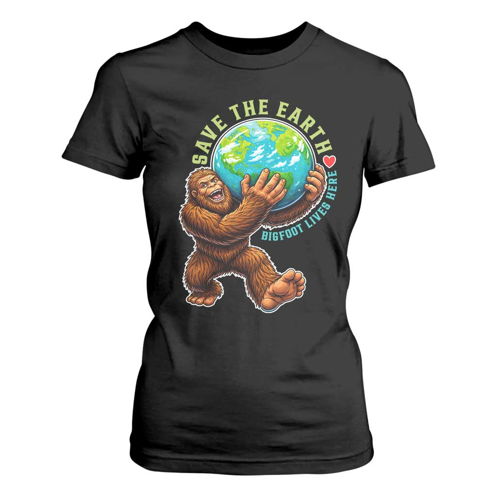 Earth Day T Shirt For Women Save The Earth Bigfoot Lives Here TS12 Black Print Your Wear
