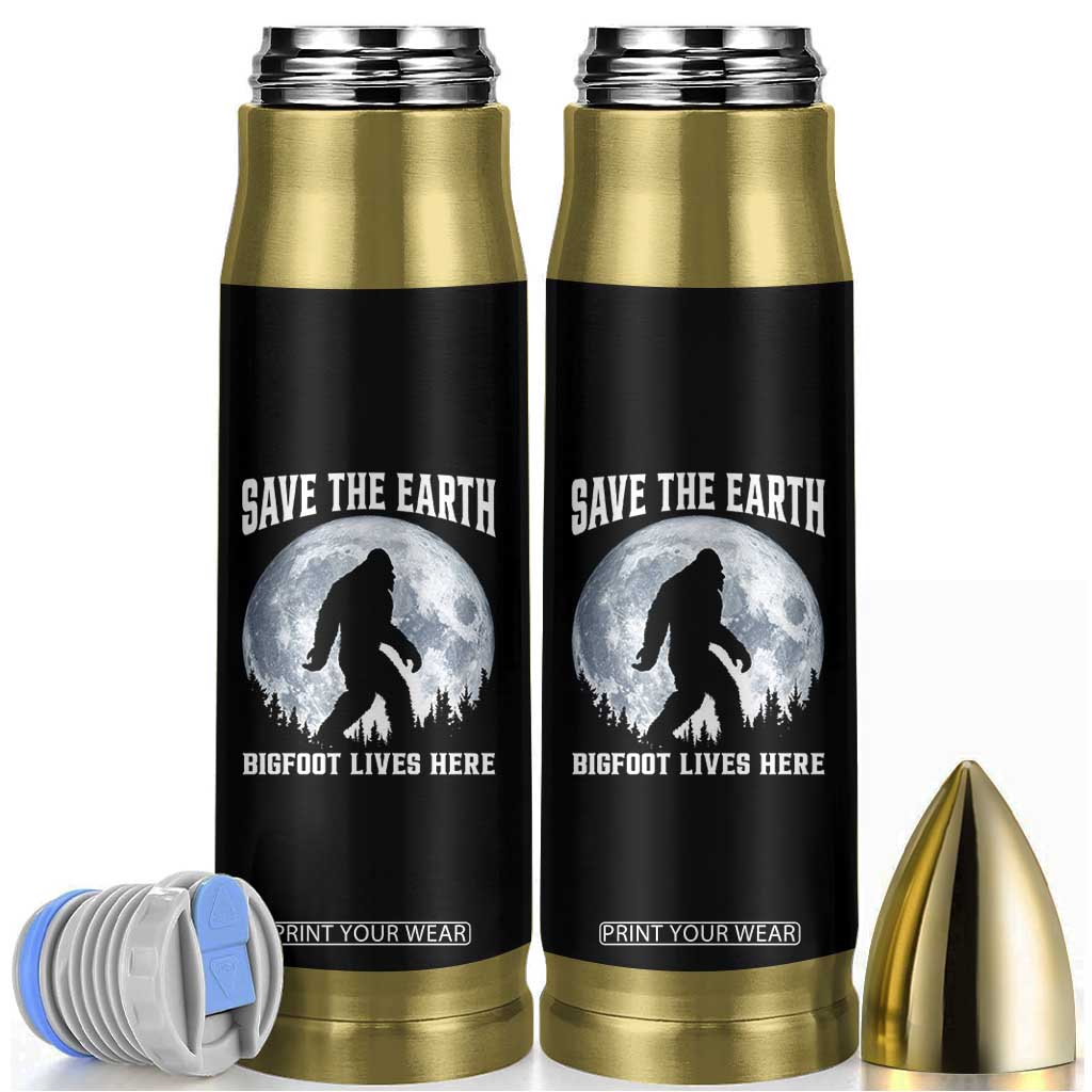Save The Earth Bigfoot Lives Here Bullet Tumbler Earth Day Nature Lover TS12 Black Print Your Wear