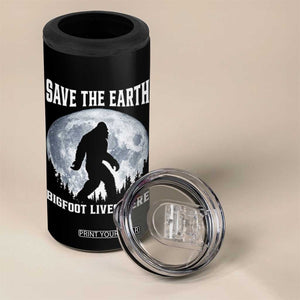 Save The Earth Bigfoot Lives Here 4 in 1 Can Cooler Tumbler Earth Day Nature Lover TS12 Print Your Wear