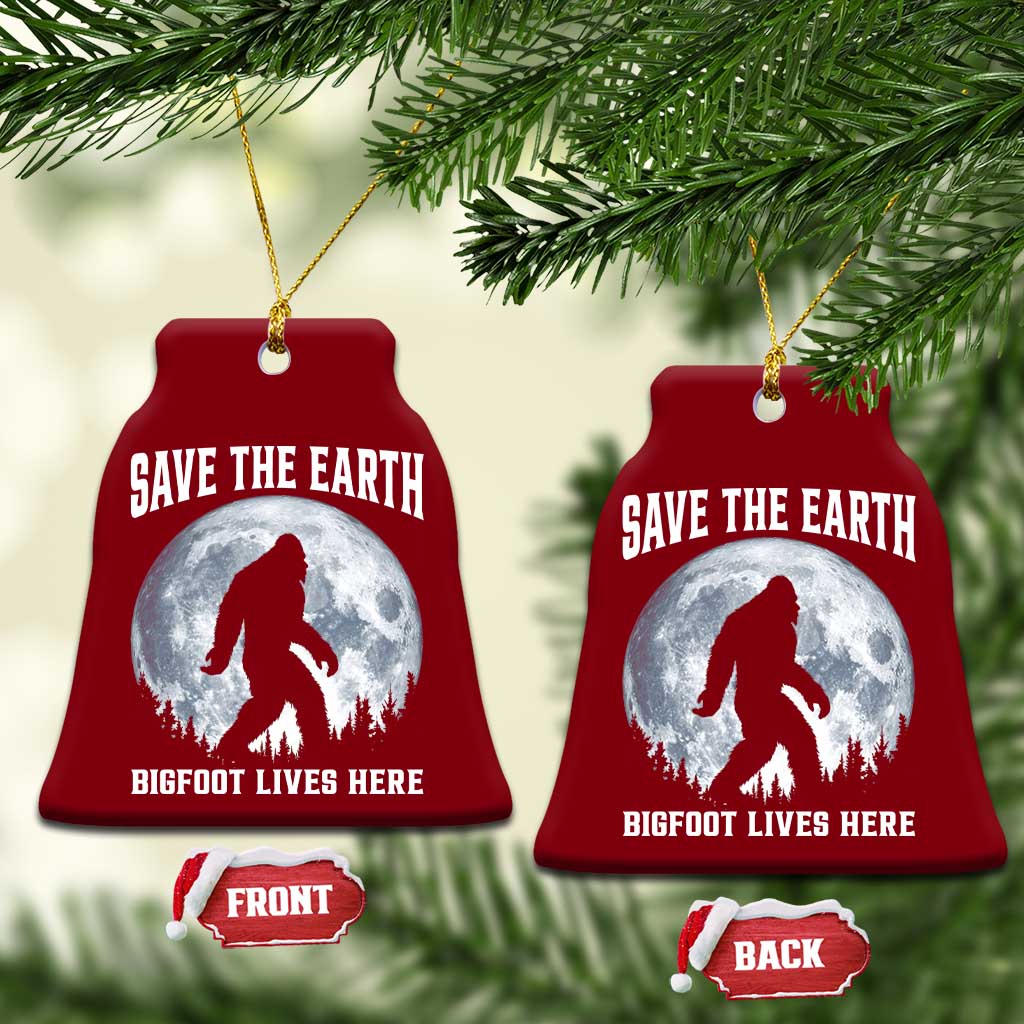 Save The Earth Bigfoot Lives Here Ceramic Ornament Earth Day Nature Lover TS12 Print Your Wear