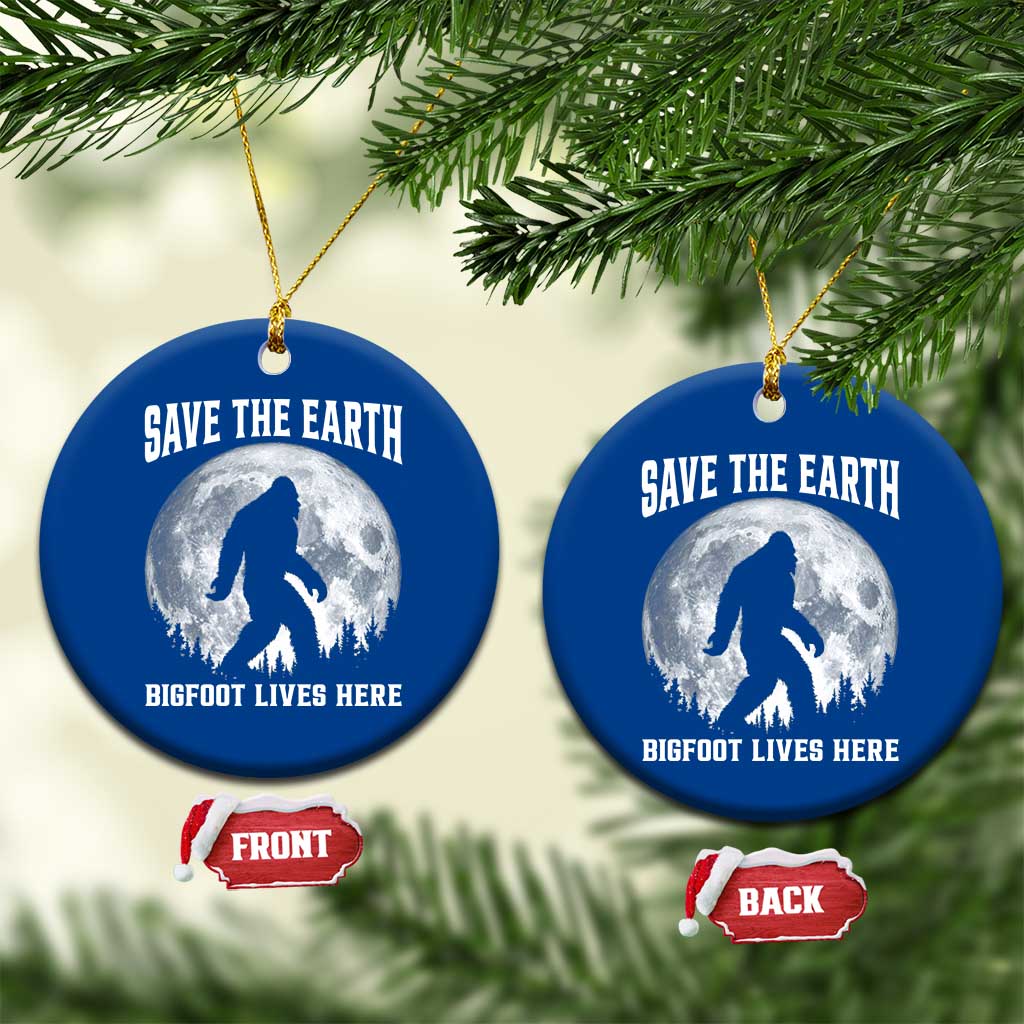 Save The Earth Bigfoot Lives Here Ceramic Ornament Earth Day Nature Lover TS12 1pc Blue Print Your Wear