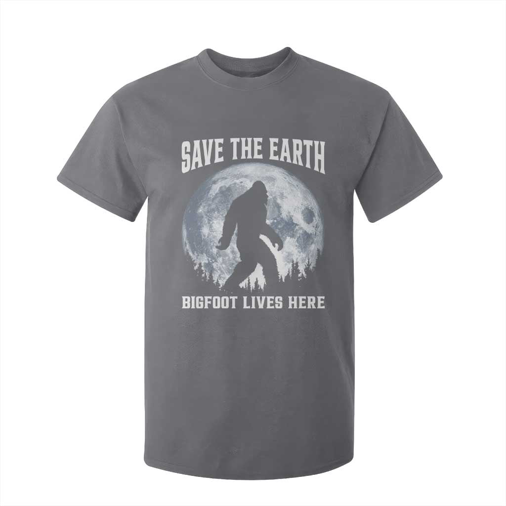Save The Earth Bigfoot Lives Here T Shirt For Kid Earth Day Nature Lover TS12 Charcoal Print Your Wear