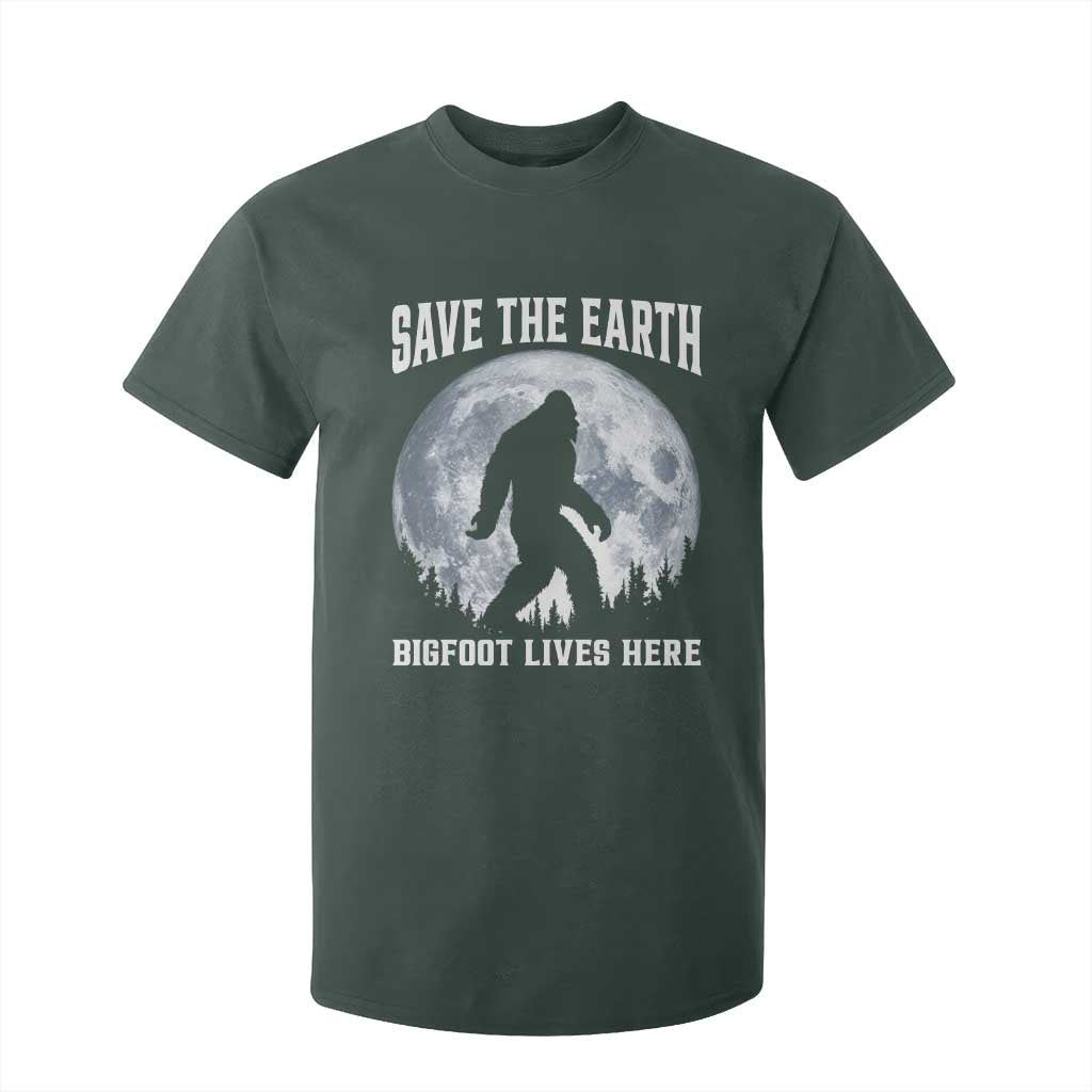 Save The Earth Bigfoot Lives Here T Shirt For Kid Earth Day Nature Lover TS12 Dark Forest Green Print Your Wear
