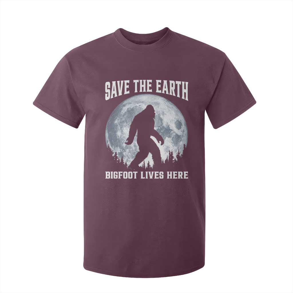 Save The Earth Bigfoot Lives Here T Shirt For Kid Earth Day Nature Lover TS12 Maroon Print Your Wear