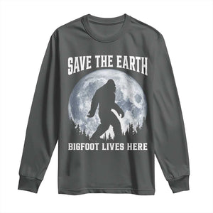 Save The Earth Bigfoot Lives Here Long Sleeve Shirt Earth Day Nature Lover TS12 Dark Heather Print Your Wear