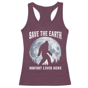 Save The Earth Bigfoot Lives Here Racerback Tank Top Earth Day Nature Lover TS12 Maroon Print Your Wear