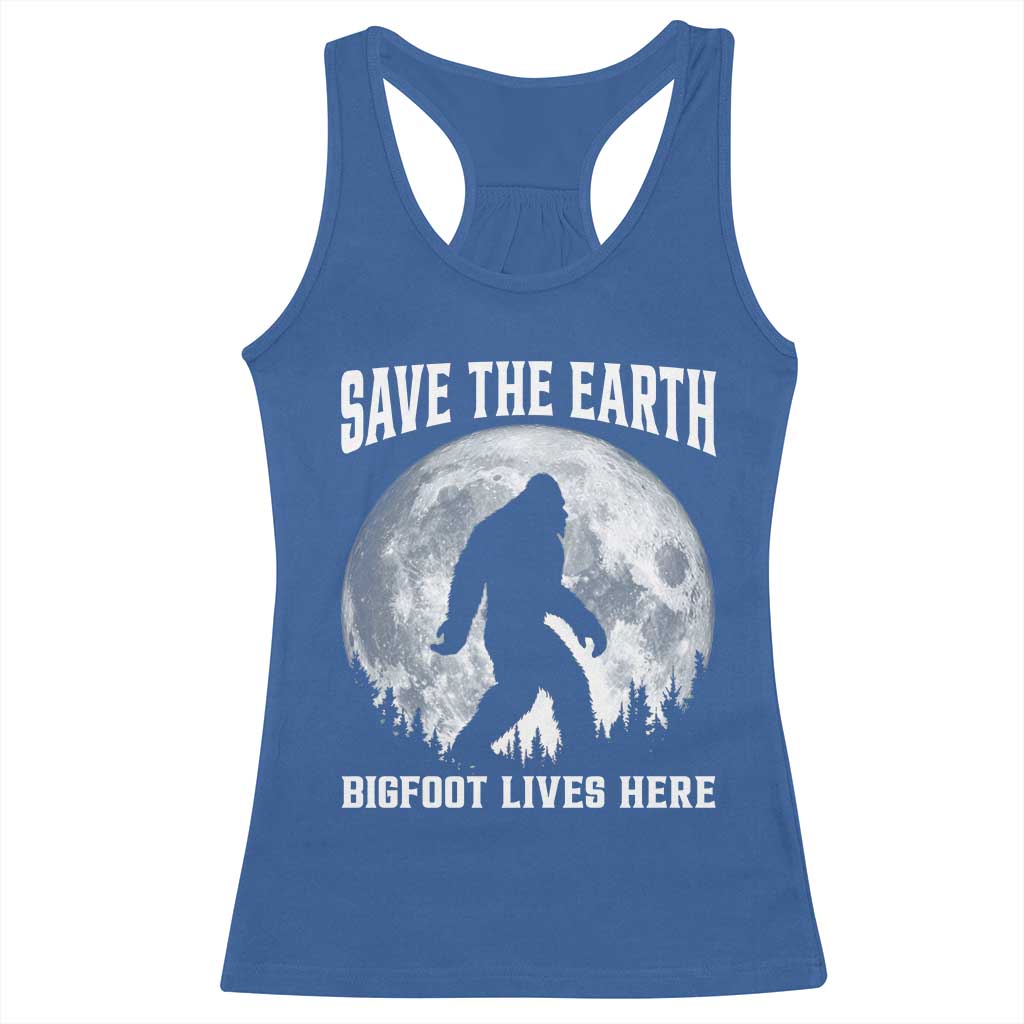 Save The Earth Bigfoot Lives Here Racerback Tank Top Earth Day Nature Lover TS12 Royal Blue Print Your Wear