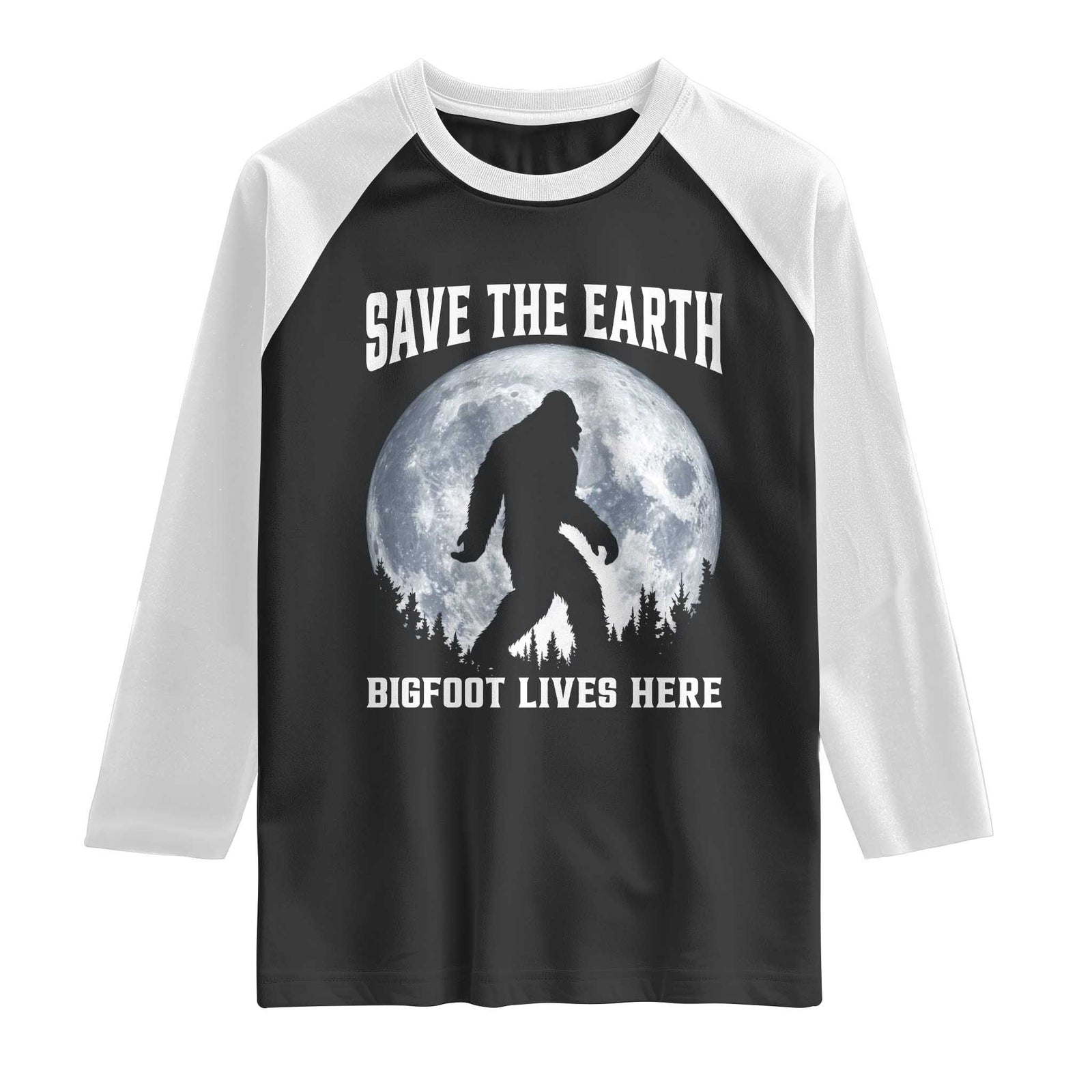 Save The Earth Bigfoot Lives Here Raglan Shirt Earth Day Nature Lover TS12 Black White Print Your Wear