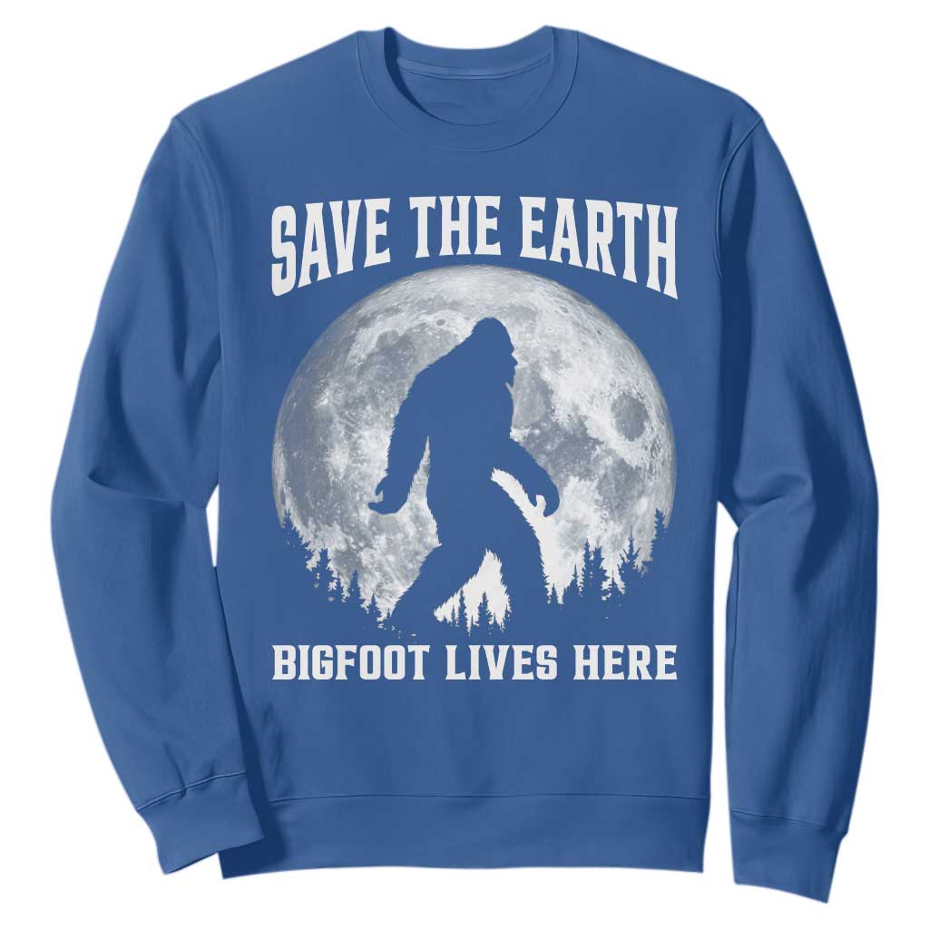 Save The Earth Bigfoot Lives Here Sweatshirt Earth Day Nature Lover TS12 Royal Blue Print Your Wear