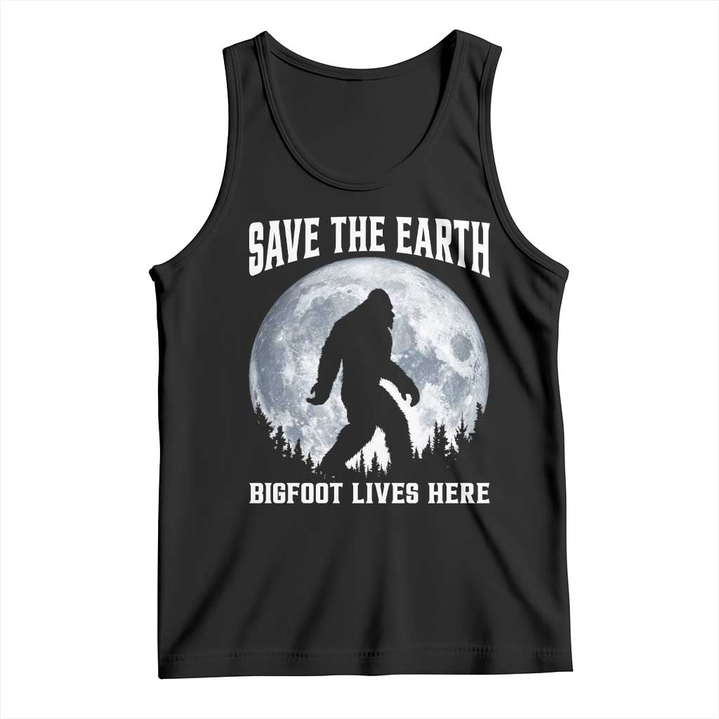 Save The Earth Bigfoot Lives Here Tank Top Earth Day Nature Lover TS12 Black Print Your Wear