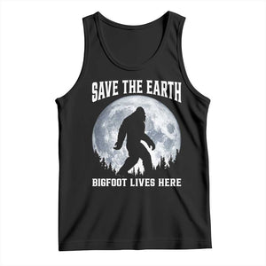 Save The Earth Bigfoot Lives Here Tank Top Earth Day Nature Lover TS12 Black Print Your Wear