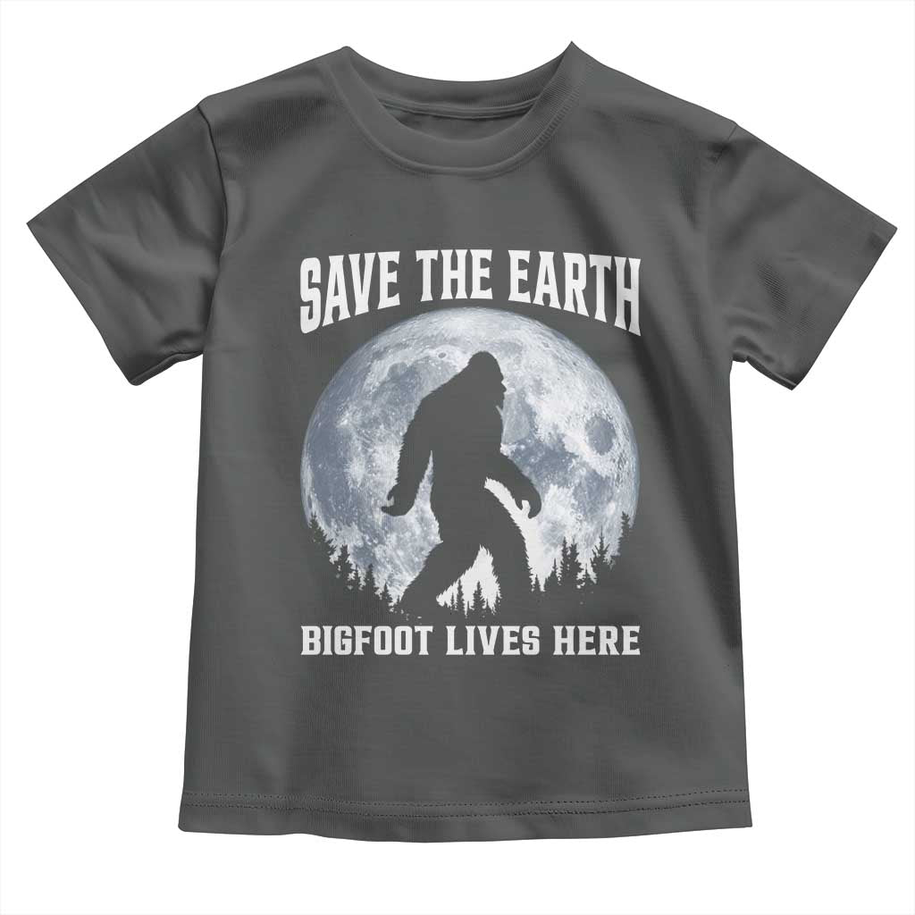 Save The Earth Bigfoot Lives Here Toddler T Shirt Earth Day Nature Lover TS12 Dark Heather Print Your Wear