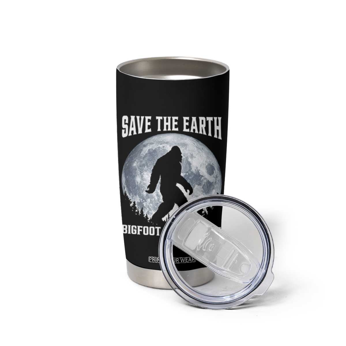 Save The Earth Bigfoot Lives Here Tumbler Cup Earth Day Nature Lover TS12 Print Your Wear