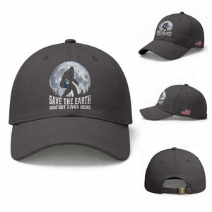 Save Our Planet Nature Lover Baseball Cap Bigfoot Lives Here TS12 Baseball Cap Universal Fit Dark Gray Print Your Wear