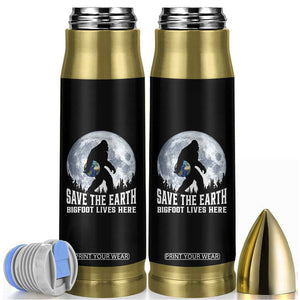 Save Our Planet Nature Lover Bullet Tumbler Bigfoot Lives Here TS12 Black Print Your Wear